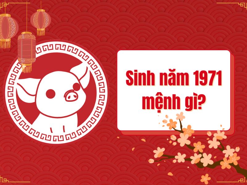 1971 mệnh gì ?