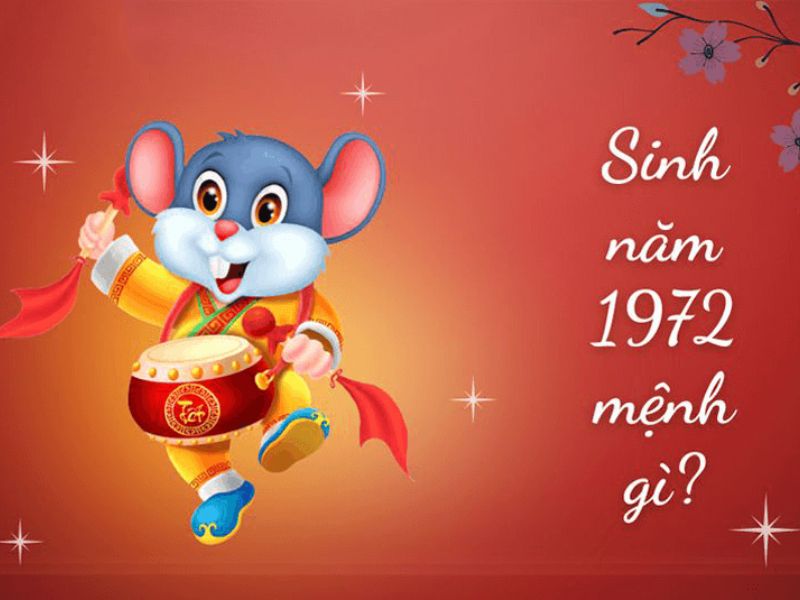 Sinh năm 1972 mệnh gì