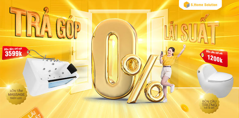 TRẢ GÓP LÃI SUẤT 0% - THOẢI MÁI MUA SẮM THIẾT BỊ CHUẨN ÂU