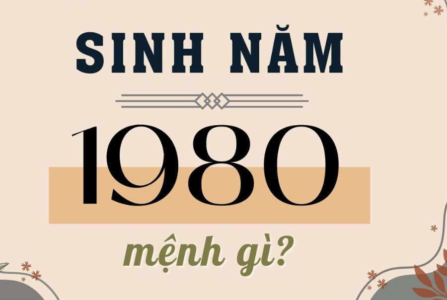Sinh năm 1980 mệnh gì? Lưu ý phong thủy cho người tuổi Canh Thân